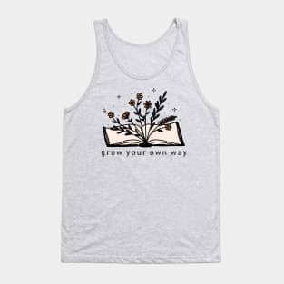 Grow Your Own Way Wild Flower Book Lover Motivational Saying Gift Tank Top